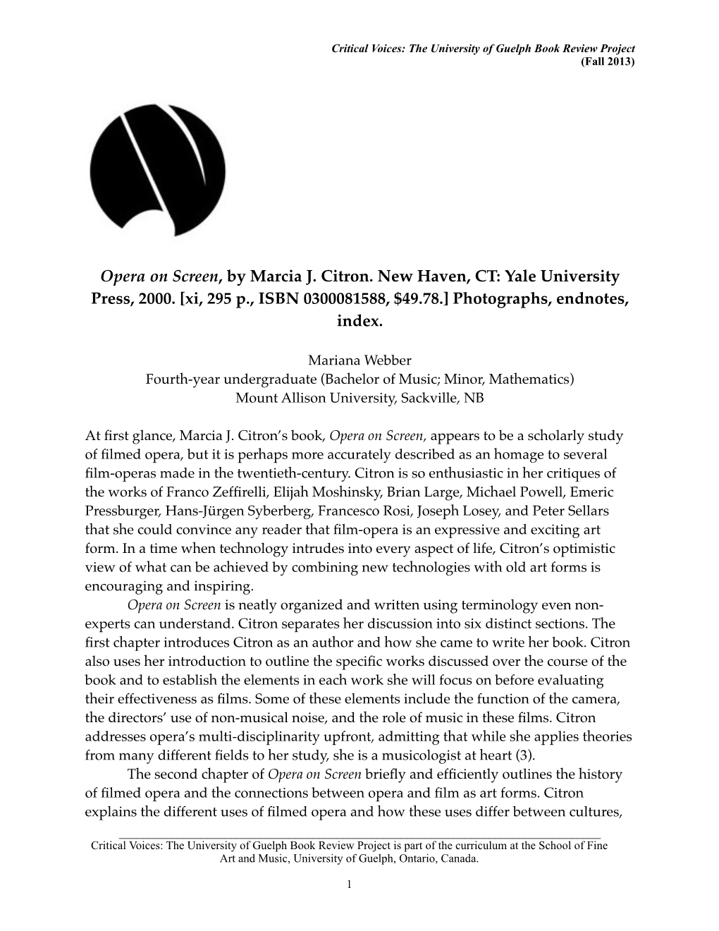 Opera on Screen, by Marcia J. Citron. New Haven, CT: Yale University Press, 2000. [Xi, 295 P., ISBN 0300081588, $49.78.] Photographs, Endnotes, Index