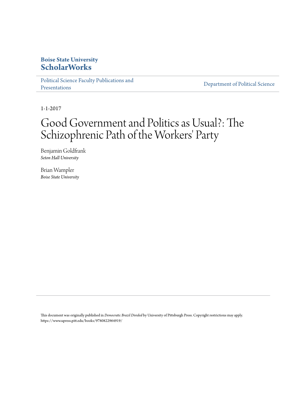 Good Government and Politics As Usual?: the Schizophrenic Path of the Workers' Party Benjamin Goldfrank Seton Hall University