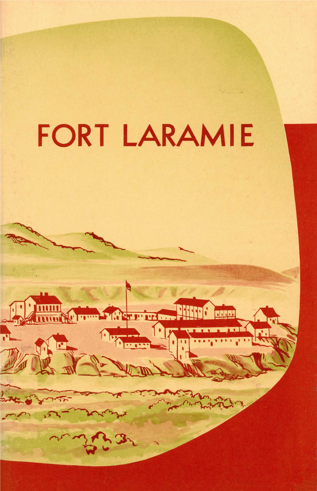 FORT LARAMIE UNITED STATES DEPARTMENT of the INTERIOR Douglas Mckay, Secretary