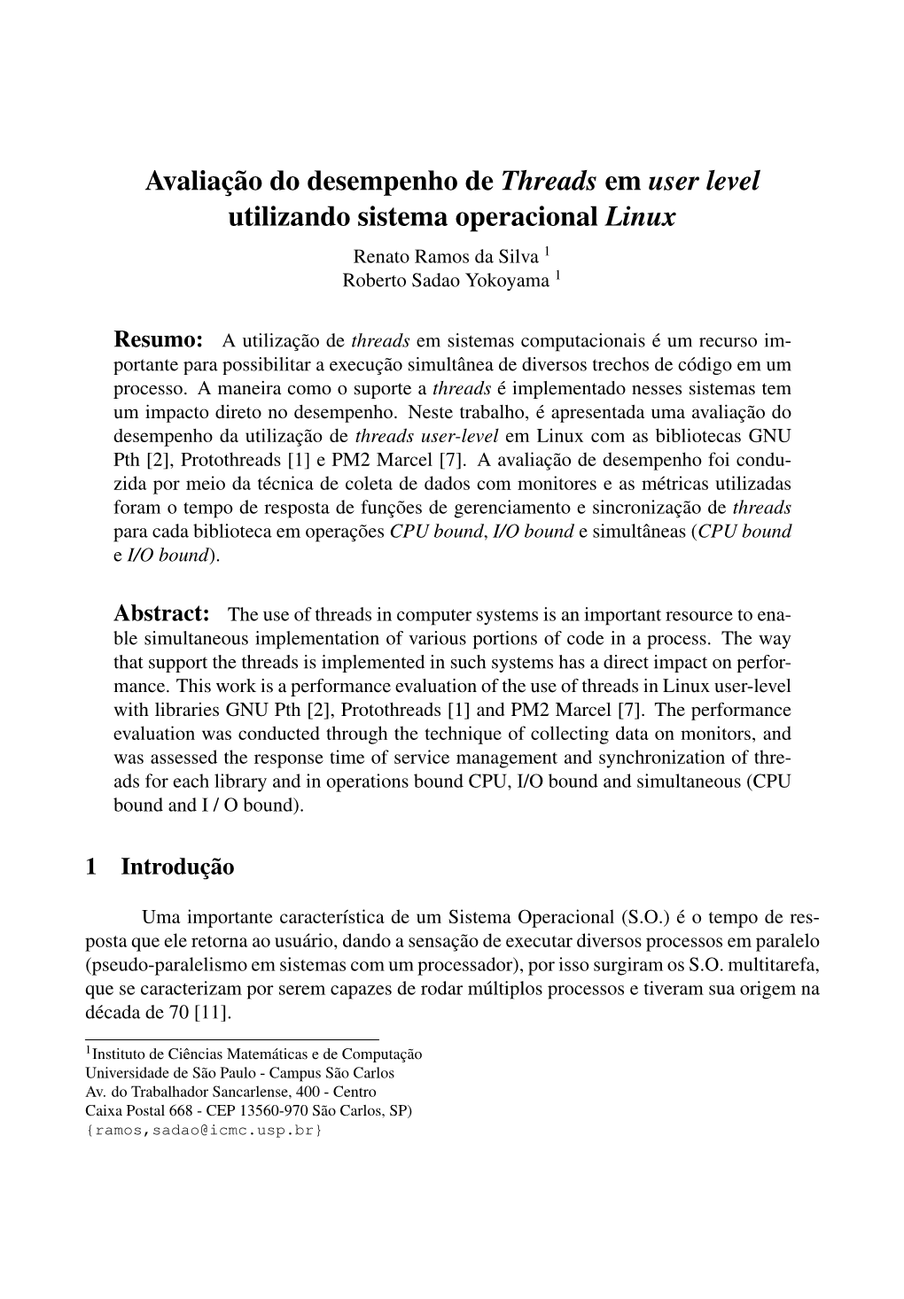 Avaliação Do Desempenho De Threads Em User Level Utilizando Sistema Operacional Linux Renato Ramos Da Silva 1 Roberto Sadao Yokoyama 1