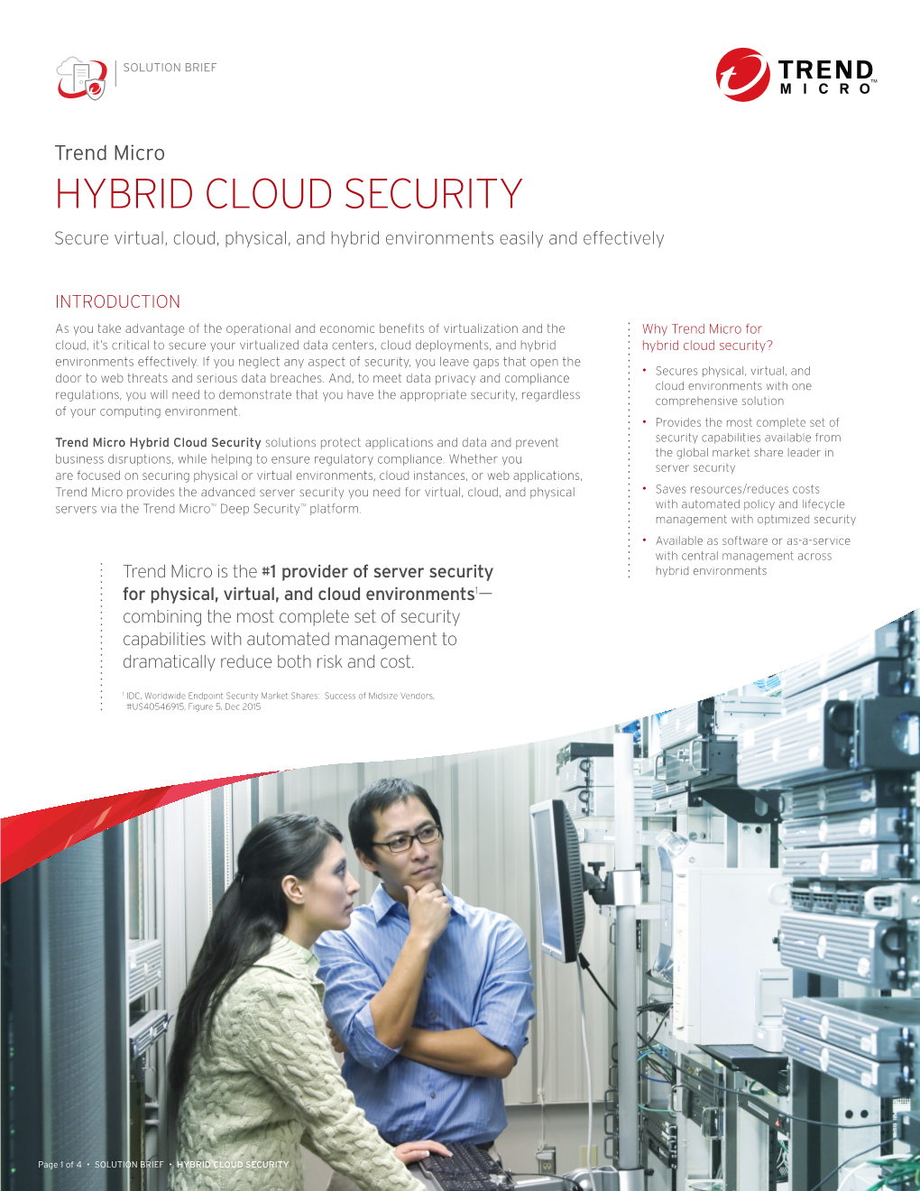 HYBRID CLOUD SECURITY Secure Virtual, Cloud, Physical, and Hybrid Environments Easily and Effectively