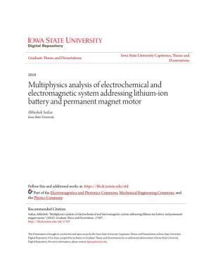 Multiphysics Analysis of Electrochemical and Electromagnetic System Addressing Lithium-Ion Battery and Permanent Magnet Motor Abhishek Sarkar Iowa State University