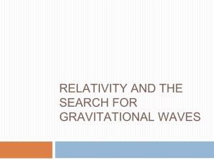 Relativity, Laser Interferometry and the Search for Gravitational Waves
