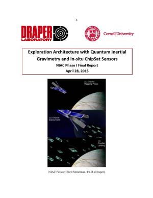 Exploration Architecture with Quantum Inertial Gravimetry and In-Situ Chipsat Sensors NIAC Phase I Final Report April 28, 2015