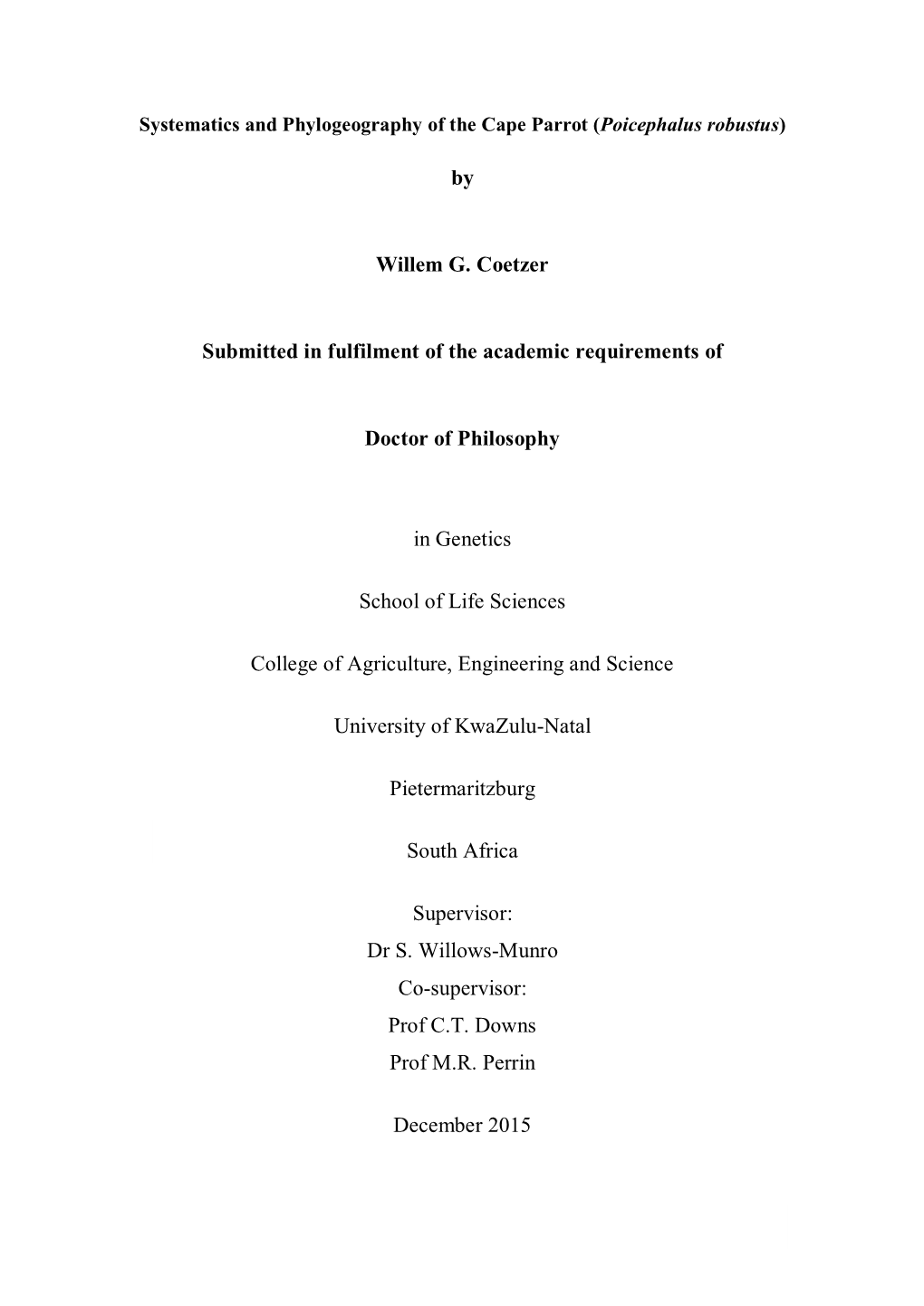By Willem G. Coetzer Submitted in Fulfilment of the Academic Requirements of Doctor of Philosophy in Genetics School of Life