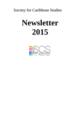 Newsletter 2015 Chair’S Report the Society Has Had a Great Year, Mainly Due to the Support of Our Members