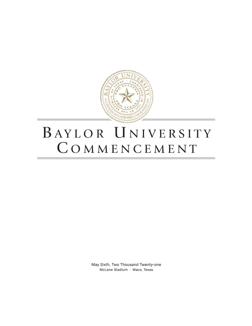 Baylor University Commencement May Sixth, Two Thousand Twenty-One