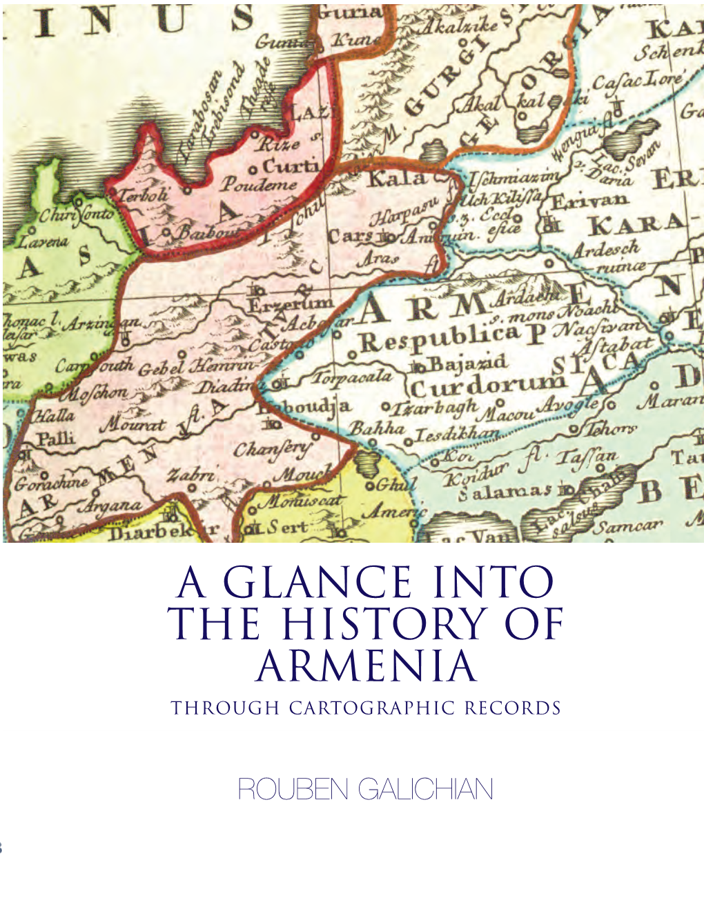 GLANCE INTO the HISTORY of ARMENIA Rouben Galichian B B B