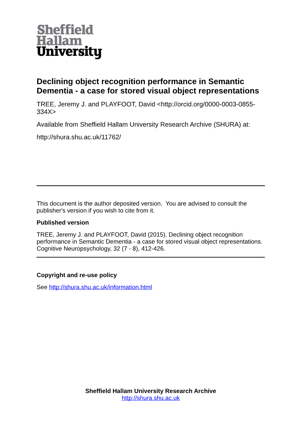Declining Object Recognition Performance in Semantic Dementia - a Case for Stored Visual Object Representations TREE, Jeremy J