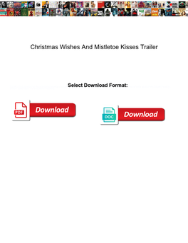 Christmas Wishes and Mistletoe Kisses Trailer