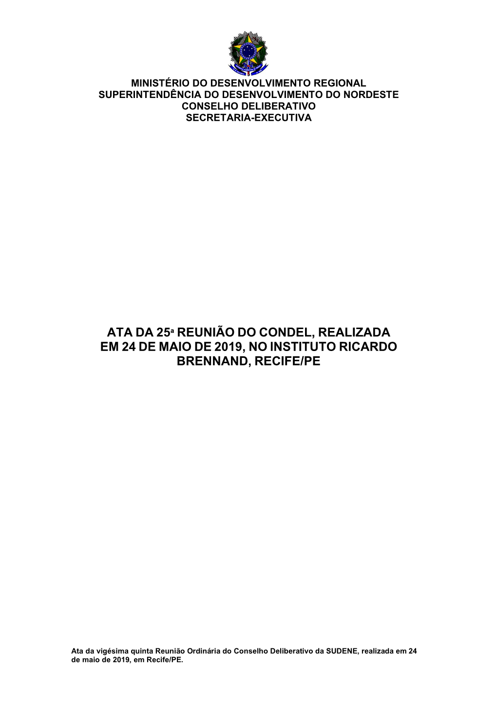 Reunião Ordinária Do Conselho Deliberativo Da SUDENE, Realizada Em 24 De Maio De 2019, Em Recife/PE