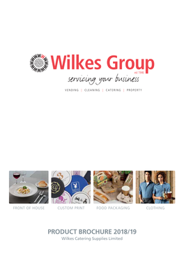 PRODUCT BROCHURE 2018/19 Wilkes Catering Supplies Limited