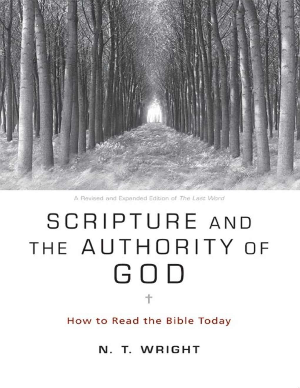 SCRIPTURE and the AUTHORITY of GOD: How to Read the Bible Today