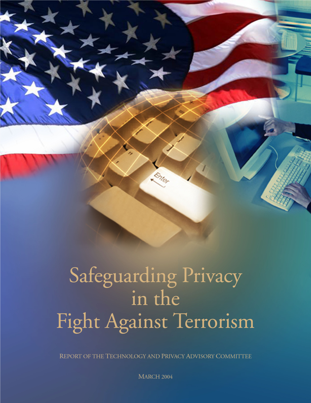 Safeguarding Privacy in the Fight Against Terrorism Safeguarding Privacy in the Fight Against Terrorism