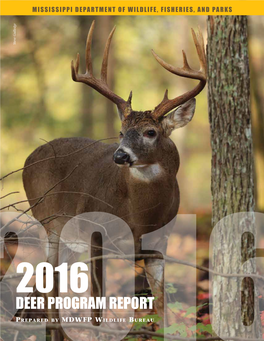 DEER PROGRAM REPORT Prepared by MDWFP Wildlife Bureau 20162015–2016 Mississippi Deer Program Report I 2015 Deer Program Report
