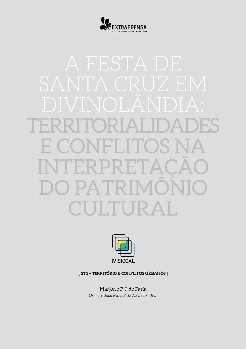 A Festa De Santa Cruz Em Divinolândia: Territorialidades E Conflitos Na Interpretação Do Patrimônio Cultural