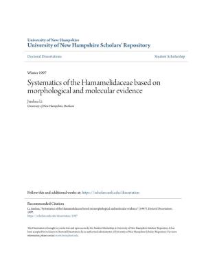 Systematics of the Hamamelidaceae Based on Morphological and Molecular Evidence Jianhua Li University of New Hampshire, Durham