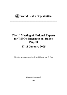 The 1St Meeting of National Experts for WHO's International Radon Project 17-18 January 2005