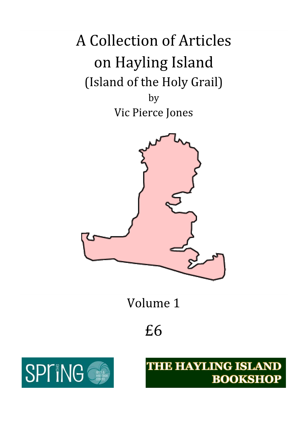 A Collection of Articles on Hayling Island (Island of the Holy Grail) by Vic Pierce Jones