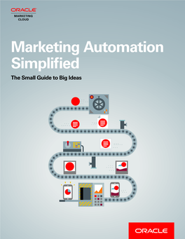 Marketing Automation Simplified the Small Guide to Big Ideas Table of Contents