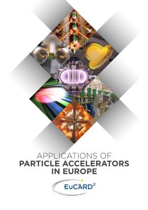 Applications of Particle Accelerators in Europe 2 Table of Contents Applications of Particle Accelerators in Europe 1.2
