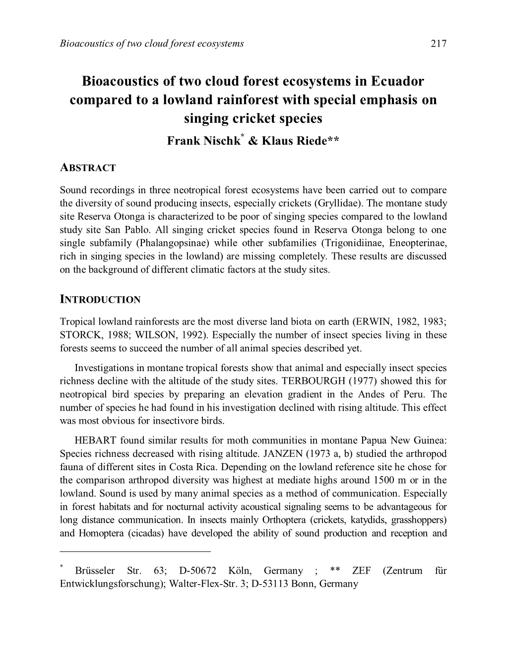 Bioacoustics of Two Cloud Forest Ecosystems in Ecuador Compared to a Lowland Rainforest with Special Emphasis on Singing Cricket Species Frank Nischk* & Klaus Riede**