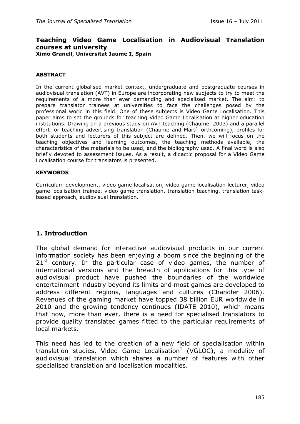 Teaching Video Game Localisation in Audiovisual Translation Courses at University Ximo Granell, Universitat Jaume I, Spain