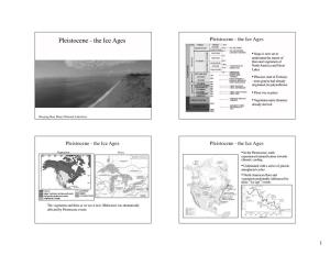 Pleistocene - the Ice Ages Pleistocene - the Ice Ages