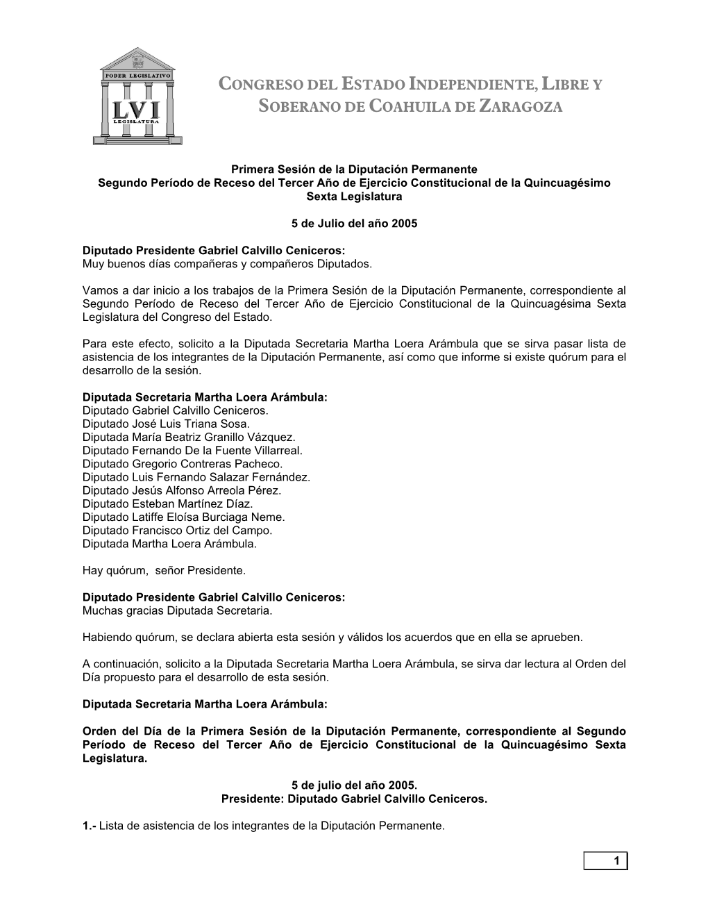 Primera Sesión De La Diputación Permanente Segundo Período De Receso Del Tercer Año De Ejercicio Constitucional De La Quincuagésimo Sexta Legislatura