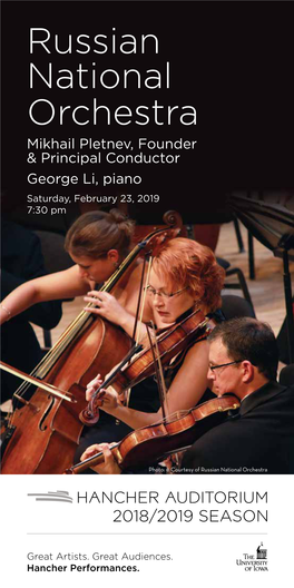 Russian National Orchestra Mikhail Pletnev, Founder & Principal Conductor George Li, Piano Saturday, February 23, 2019 7:30 Pm