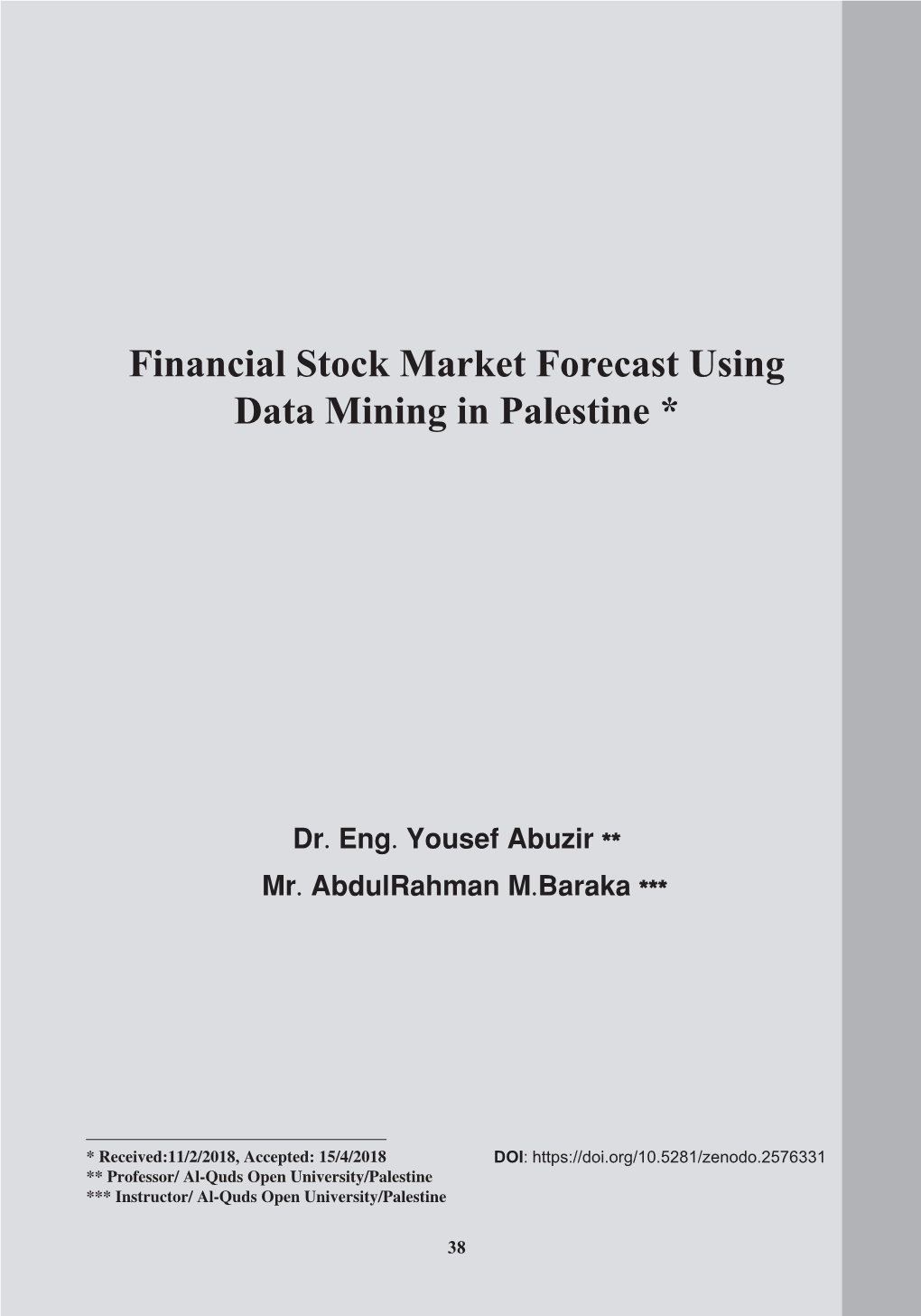 Financial Stock Market Forecast Using Data Mining in Palestine * Dr. Eng