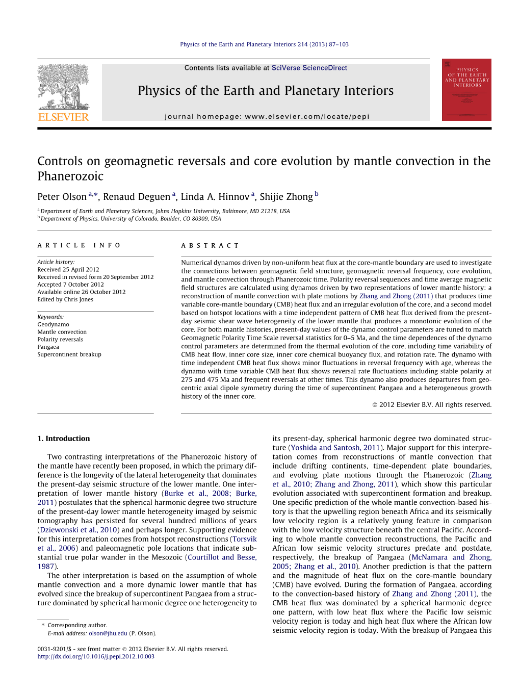 Controls on Geomagnetic Reversals and Core Evolution by Mantle Convection in the Phanerozoic ⇑ Peter Olson A, , Renaud Deguen A, Linda A