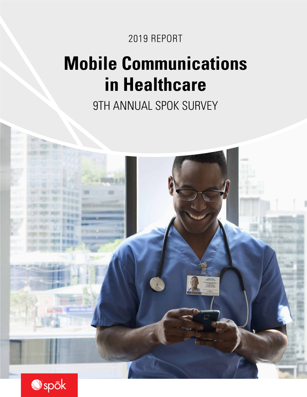 Mobile Communications in Healthcare 9TH ANNUAL SPOK SURVEY Table of Contents