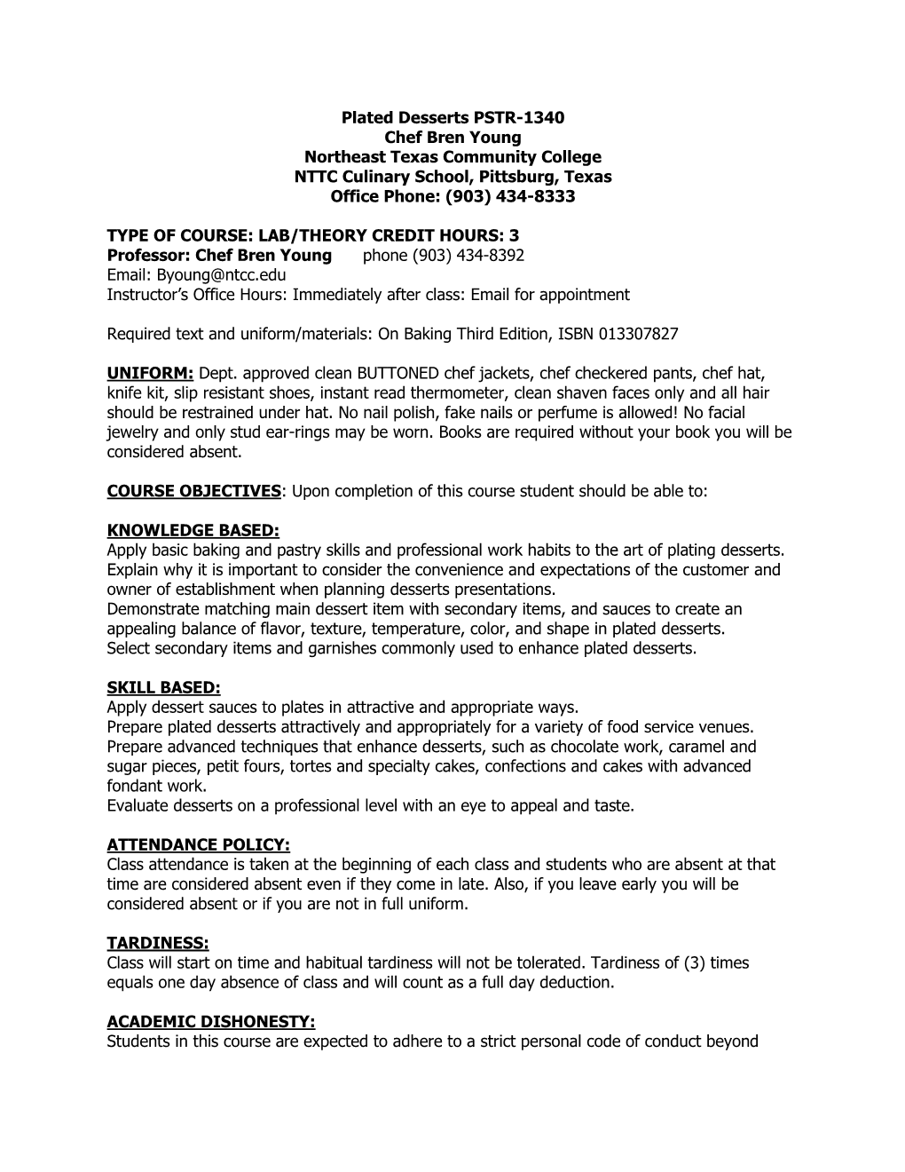 Plated Desserts PSTR-1340 Chef Bren Young Northeast Texas Community College NTTC Culinary School, Pittsburg, Texas Office Phone: (903) 434-8333