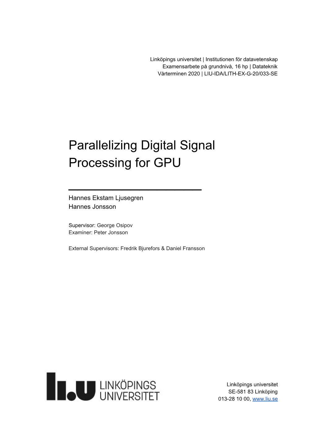 Parallelizing Digital Signal Processing for GPU ______Hannes Ekstam Ljusegren Hannes Jonsson