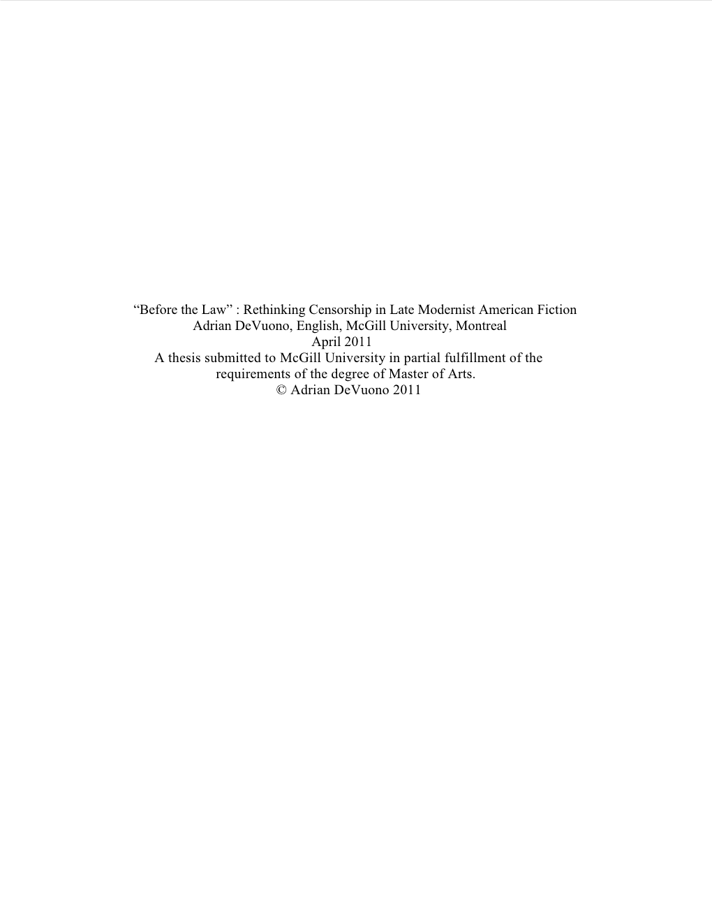 Before the Law‖ : Rethinking Censorship in Late Modernist American Fiction Adrian Devuono, English, Mcgill University, Montreal