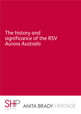 The History and Significance of the RSV Aurora Australis a Brief History of the Aurora Australis