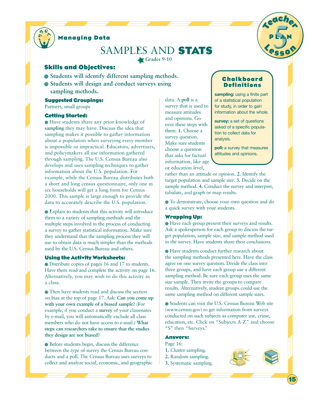 SAMPLES and STATS Grades 9-10 Skills and Objectives: ● Students Will Identify Different Sampling Methods