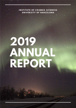 2019 ANNUAL REPORT Institute of Cosmos Sciences of the University of Barcelona