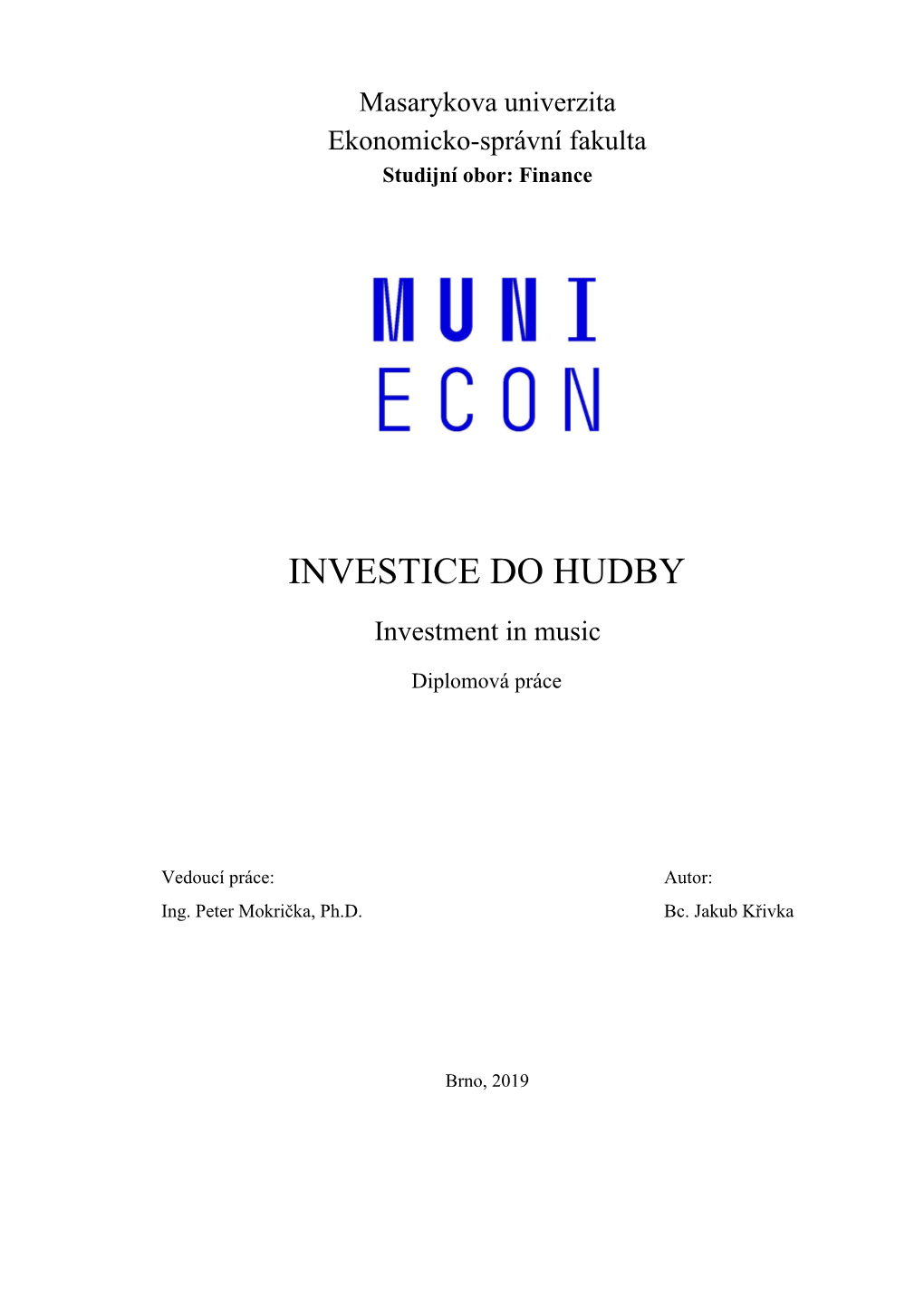 INVESTICE DO HUDBY Investment in Music