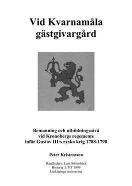 Vid Kvarnamåla Gästgivargård. Bemanning Och Utbildningsnivå Vid Kronobergs Regemente Inför Gustav III:S Ryska Krig 1788