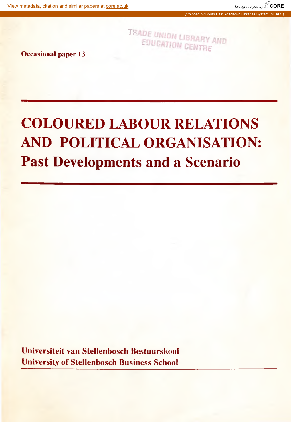 COLOURED LABOUR RELATIONS and POLITICAL ORGANISATION: Past Developments and a Scenario