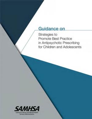 Guidance on Strategies to Promote Best Practice in Antipsychotic Prescribing for Children and Adolescents
