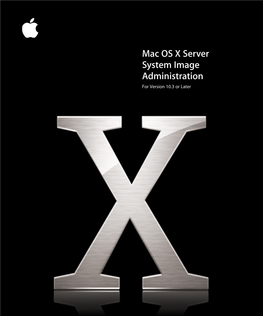 Mac OS X Server System Image Administration for Version 10.3 Or Later