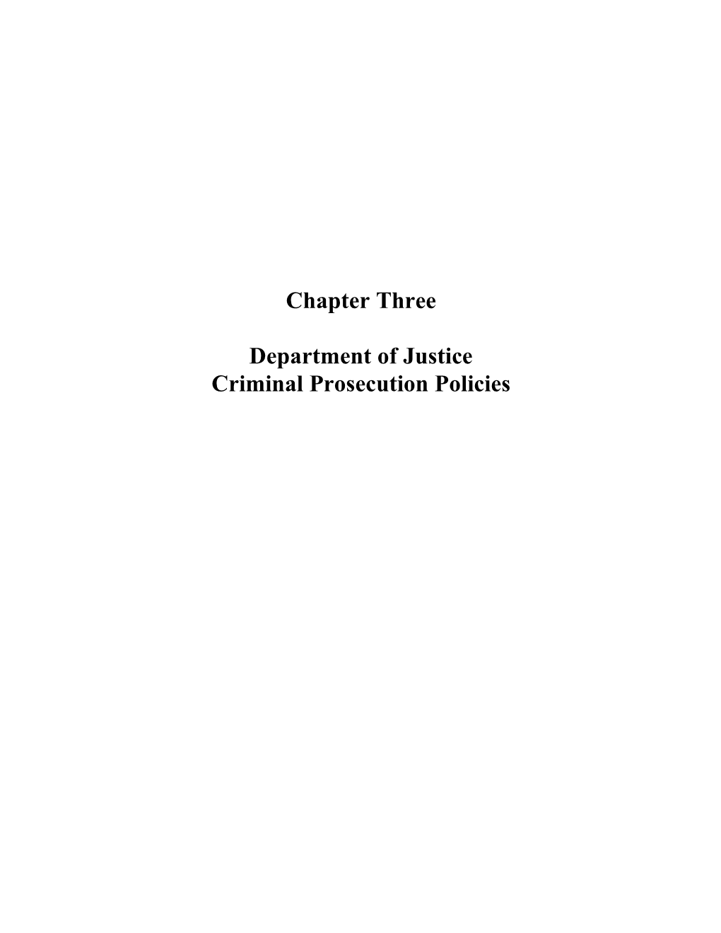 Chapter Three Department of Justice Criminal Prosecution Policies