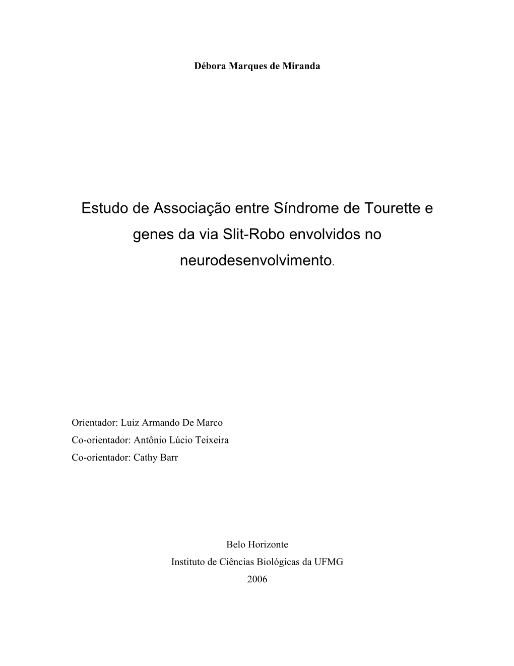 Estudo De Associação Entre Síndrome De Tourette E Genes Da Via Slit-Robo Envolvidos No Neurodesenvolvimento