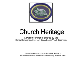 Church Heritage a Pathfinder Honor Offered by the Florida Conference of Seventh-Day Adventist Youth Department