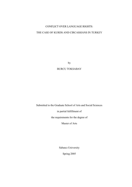 CONFLICT OVER LANGUAGE RIGHTS: the CASE of KURDS and CIRCASSIANS in TURKEY by BURCU TOKSABAY Submitted to the Graduate School Of