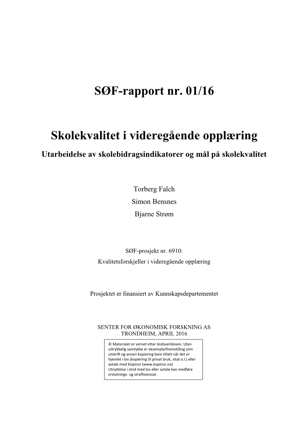 SØF-Rapport Nr. 01/16 Skolekvalitet I Videregående Opplæring