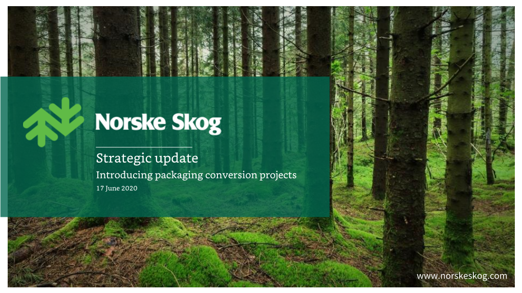 Strategic Update Introducing Packaging Conversion Projects 17 June 2020